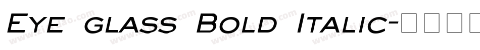 Eye glass Bold Italic字体转换